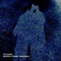 Tim Eleven - Infinitely Eternal Soundsouls