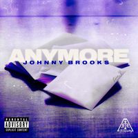 Johnny Brooks - Anymore (Explicit)