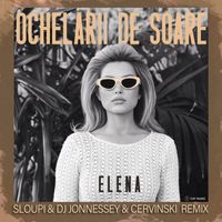 Elena - Ochelarii de soare (Sloupi & DJ Jonnessey & Cervinski Remix)