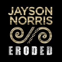 Jayson Norris - Eroded