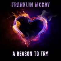 Franklin Mckay - A Reason to Try
