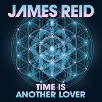 James Reid - Time Is Another Lover