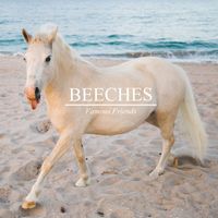 Beeches - Famous Friends (Explicit)