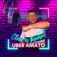 Uber Amato - Otras se pierden