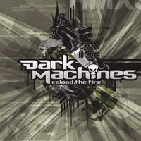 Dark Machines - Reload The Fire