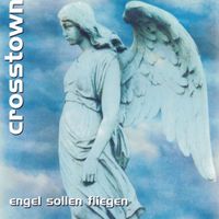 Crosstown - Engel sollen fliegen