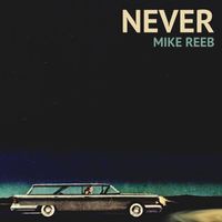 Mike Reeb - Never (Deluxe Single)