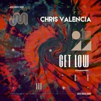 Chris Valencia - Get Low