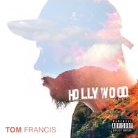 Tom Francis - Hollywood (Explicit)