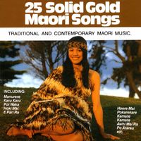 Various Artists - 25 Solid Gold Maori Songs (Traditional and Contemporary Maori Music)