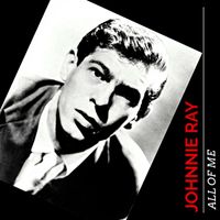 Johnnie Ray - All of me