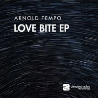 Arnold Tempo - Love Bite EP