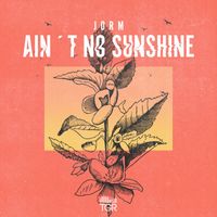 Jorm - Ain't No Sunshine