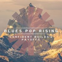 Daniel Marantz - Blues Pop Rising - Confident Builds & Payoffs