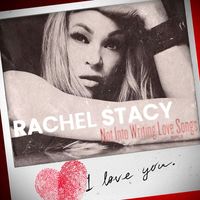 Rachel Stacy - Not Into Writing Love Songs