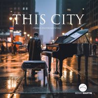 Benny Martin - This City (Piano Instrumental)