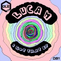 Luca M - I Got That EP (Explicit)