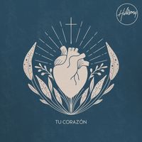 Hillsong En Español - Tu Corazón