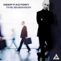 Deep Factory - The Busimen