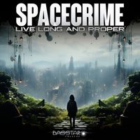 Spacecrime - Live Long and Proper
