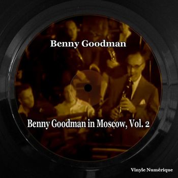 Benny Goodman - Benny Goodman in Moscow, Vol. 2