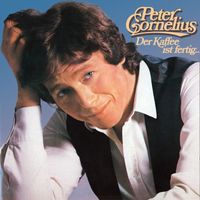 Peter Cornelius - Der Kaffee ist fertig...
