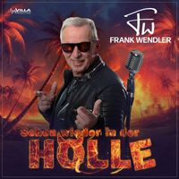 Frank Wendler - Schon wieder in der Hölle