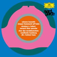 NDR Chor, Helmut Franz - Bussotti: Cinque frammenti all'Italia / Huber: Versuche über Sprache (Avantgarde series)