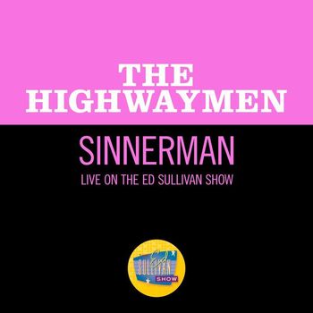 The Highwaymen - Sinnerman (Live On The Ed Sullivan Show, June 17, 1962)