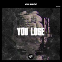 Cultrise - You Lose