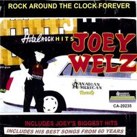 Joey Welz - Rock Around The Clock Forever / Joey's Biggest Hits