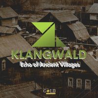 Klangwald - Echo of Ancient Villages