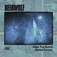 Beerwolf - Ease The Numb / Buried Scores