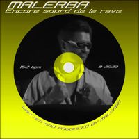 Malerba - Encore Sourd De La Rave (Explicit)