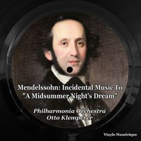 Otto Klemperer, Philharmonia Orchestra - Mendelssohn: Incidental Music to "A Midsummer Night's Dream"