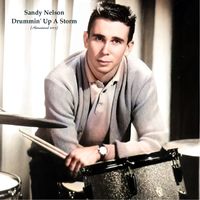 Sandy Nelson - Drummin' Up A Storm (Remastered 2023)