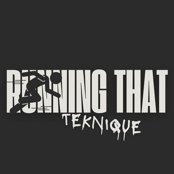 Teknique - Running That