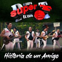 Grupo Super T - Historia De Un Amigo