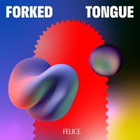 Felice - Forked Tongue