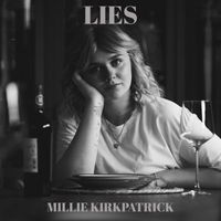 Millie Kirkpatrick - Lies (Single Version)
