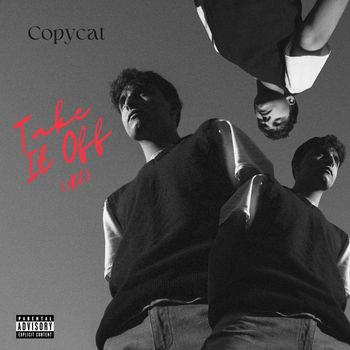 Copycat - Take It Off (All) (Explicit)