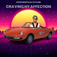 Stephen Paul Taylor - Craving My Affection