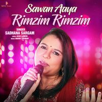 Sadhana Sargam - SAWAN AAYA RIMZIM RIMZIM