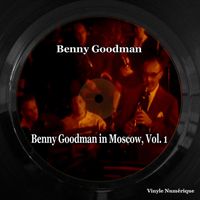 Benny Goodman - Benny Goodman in Moscow, Vol. 1