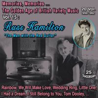 Russ Hamilton - Memories, Memories... The Golden Age of British Variety Music 20 Vol. - 1950-1962 Vol. 15 : Russ Hamilton "The Man with the Red Guitar" (25 Successes)