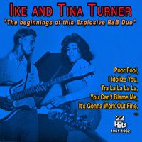 Ike And Tina Turner - Ike and Tina Turner The Beginnings of the Explosive R&B Duo (30 Successes - 1961-1962)