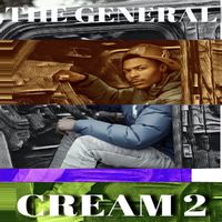 The General - CREAM 2 (Explicit)