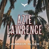 Azie Lawrence - Jamaica Blues