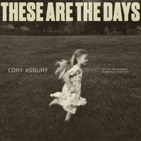 Cory Asbury - These Are The Days