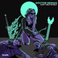 Doctor Neiman - Can't Help Myself